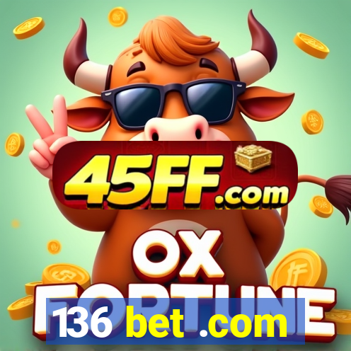136 bet .com